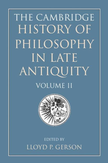 The Cambridge History of Philosophy in Late Antiquity
