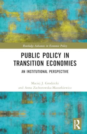 Public Policy in Transition Economies : An Institutional Perspective