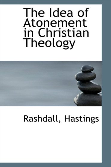 The Idea of Atonement in Christian Theology