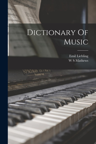 Dictionary Of Music by Emil Liebling - Paperback