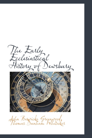 The Early Ecclesiastical History of Dewsbury