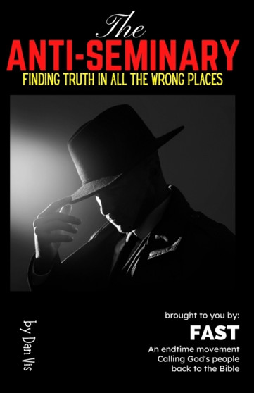 The Anti-Seminary : Finding Truth in all the Wrong Places