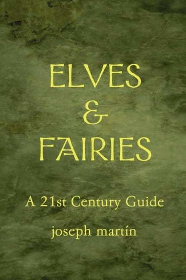 Elves & Fairies a 21st Century Guide