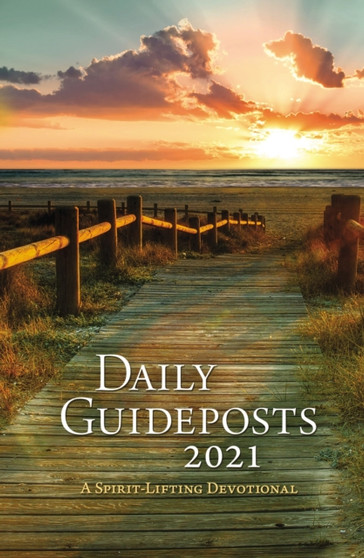 Daily Guideposts 2021 : A Spirit-Lifting Devotional