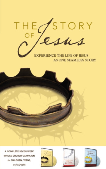 The Story of Jesus Curriculum Kit : Experience the Life of Jesus as One Seamless Story