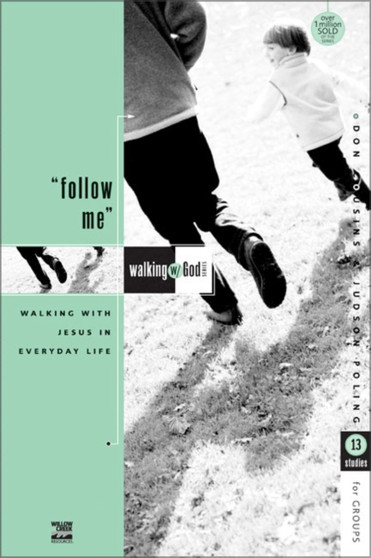 'Follow Me!' : Walking with Jesus in Everyday Life