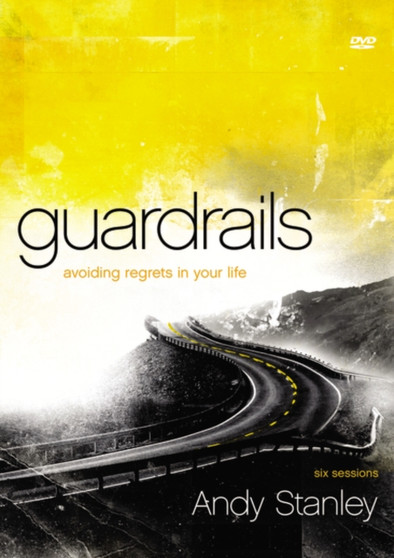 Guardrails Participant's Guide with DVD : Avoiding Regrets in Your Life