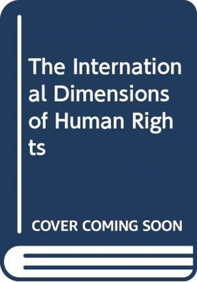The International Dimensions of Human Rights [2 volumes]