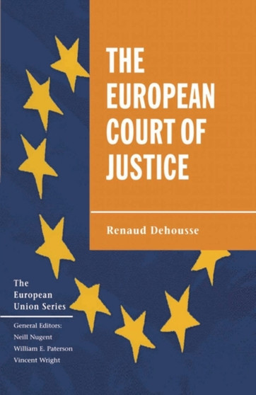 The European Court of Justice : The Politics of Judicial Integration
