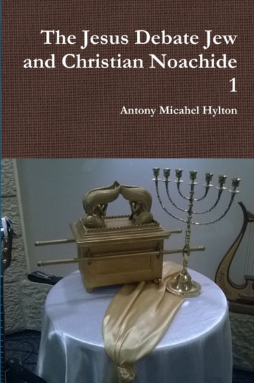 The Jesus Debate Jew and Christian Noachide 1
