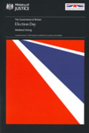 The governance of Britain : election day, weekend voting : 7334