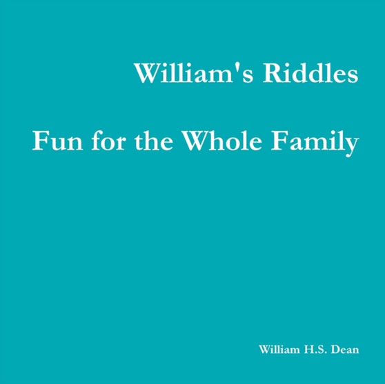 William's Riddles Fun for the Whole Family by William H S Dean - Paperback