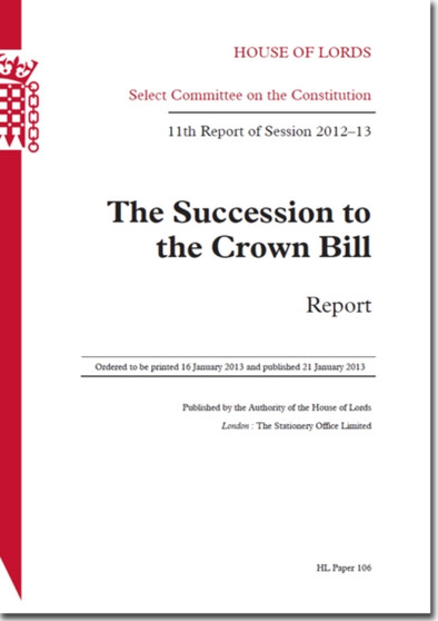 The succession to the Crown Bill : report, 11th report of session 2012-13 : 2012-13 106