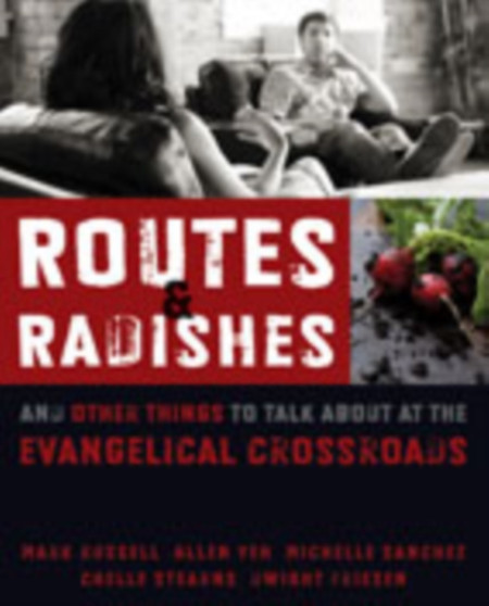 Routes and Radishes : And Other Things to Talk About at the Evangelical Crossroads
