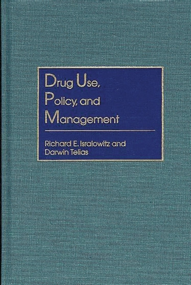 Drug Use, Policy, and Management