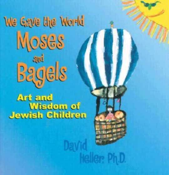 We Gave the World Moses and Bagels