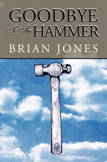 Goodbye to the Hammer by Brian Jones - Paperback