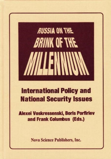 Russia on the Brink of the Millennium : International Policy & National Security Issues