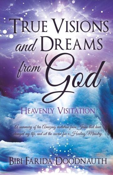 True Visions and Dreams from God True Visions and Dreams from God