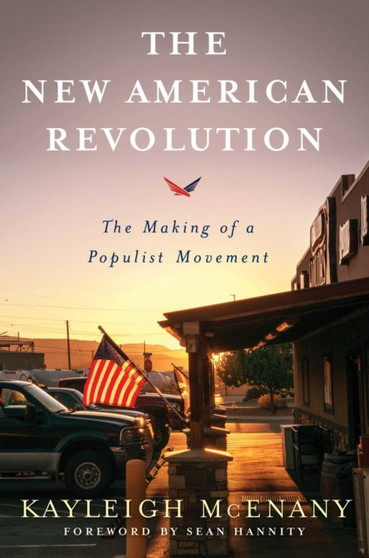 The New American Revolution : The Making of a Populist Movement