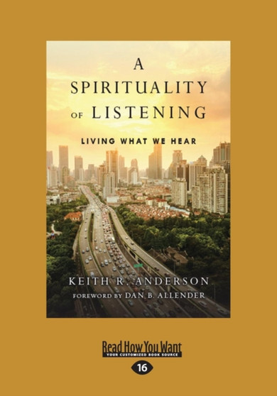 A Spirituality of Listening : Living What We Hear