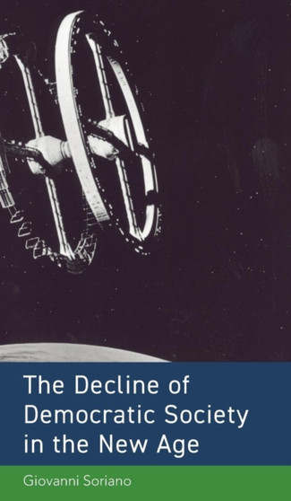 The Decline of Democratic Society in the New Age The Decline of Democratic Society in the New Age