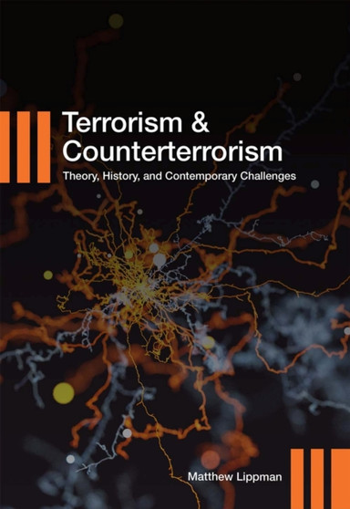 Terrorism and Counterterrorism : Theory, History, and Contemporary Challenges