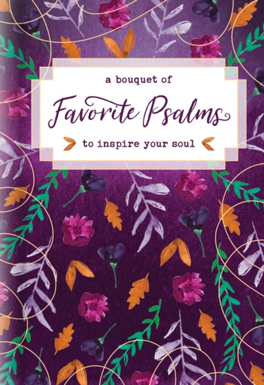 Bouquet of Favorite Psalms to Inspire Your Soul, A