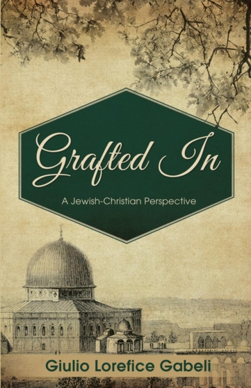 Grafted in : A Jewish-Christian Perspective