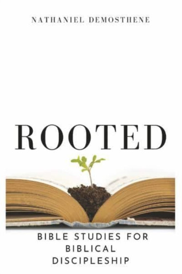 Rooted : Bible Studies for Biblical Discipleship