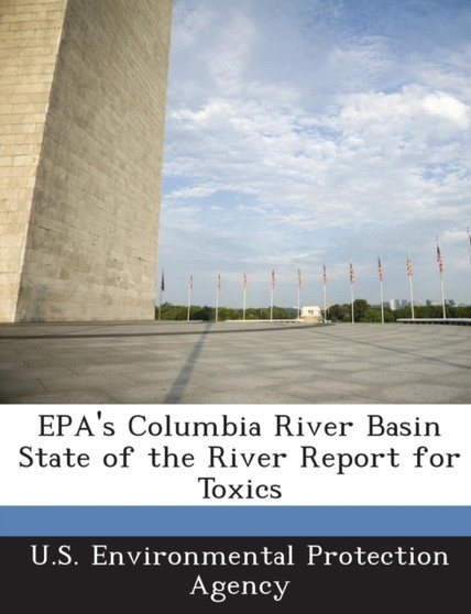 EPA's Columbia River Basin State of the River Report for Toxics