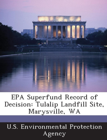 EPA Superfund Record of Decision : Tulalip Landfill Site, Marysville, Wa
