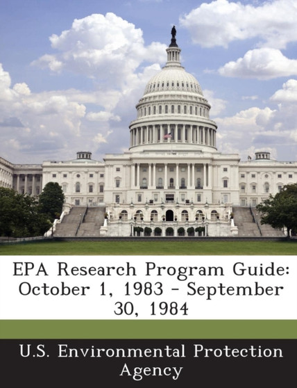 EPA Research Program Guide : October 1, 1983 - September 30, 1984