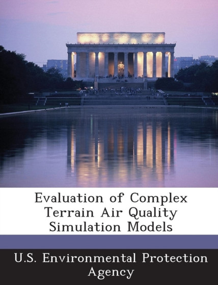 Evaluation of Complex Terrain Air Quality Simulation Models Evaluation of Complex Terrain Air Quality Simulation Models
