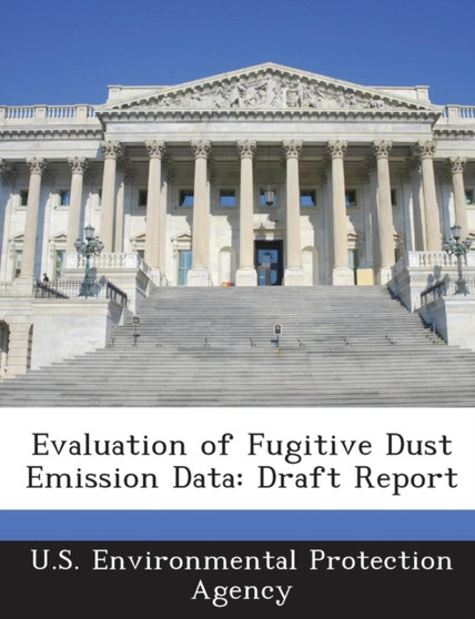 Evaluation of Fugitive Dust Emission Data : Draft Report