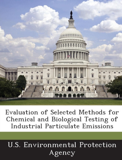 Evaluation of Selected Methods for Chemical and Biological Testing of Industrial Particulate Emissions