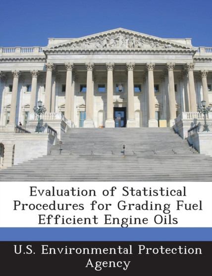 Evaluation of Statistical Procedures for Grading Fuel Efficient Engine Oils