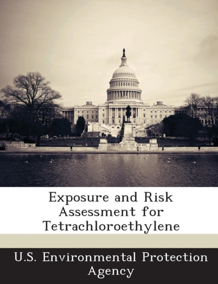 Exposure and Risk Assessment for Tetrachloroethylene Exposure and Risk Assessment for Tetrachloroethylene