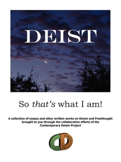 Deist : So That's What I Am!