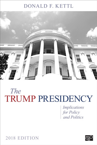 The Trump Presidency : Implications for Policy and Politics