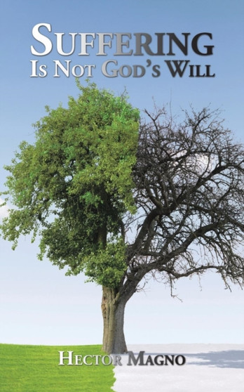 Suffering Is Not God's Will