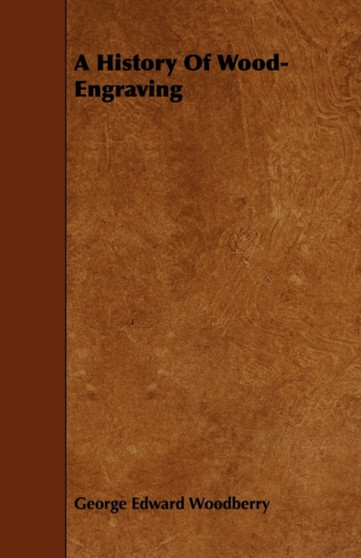 A History Of Wood-Engraving