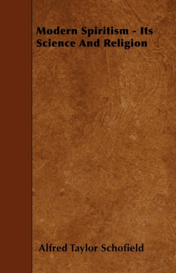 Modern Spiritism - Its Science And Religion