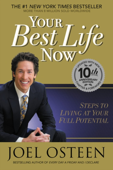 Your Best Life Now : 7 Steps to Living at Your Full Potential