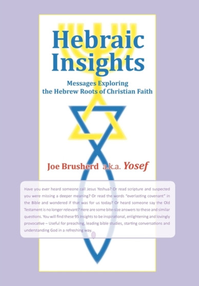 Hebraic Insights : Messages Exploring the Hebrew Roots of Christian Faith