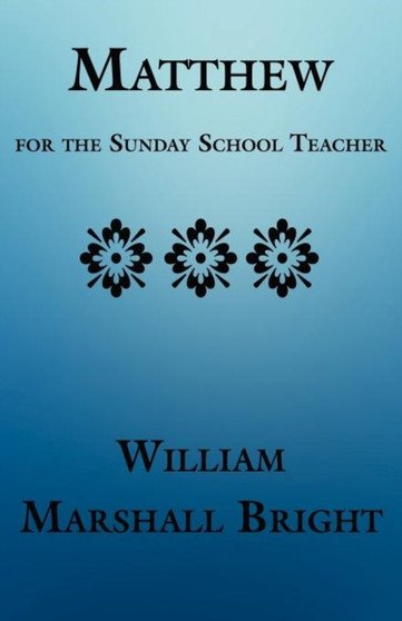 Matthew for the Sunday School Teacher
