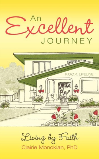 An Excellent Journey : Living by Faith