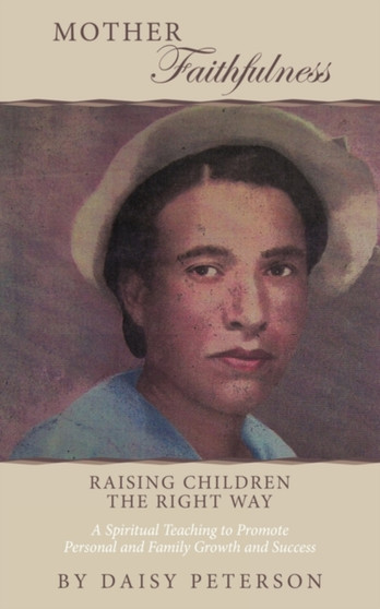 Mother Faithfulness : Raising Children the Right Way