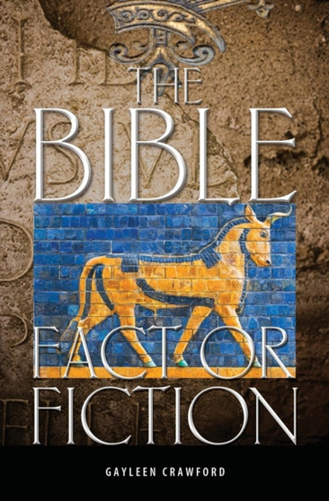 The Bible : Fact or Fiction The Bible : Fact or Fiction