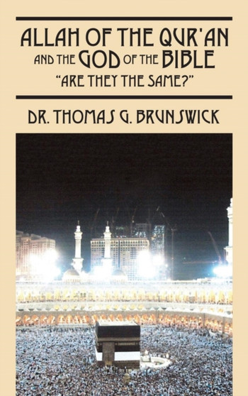 Allah of the Qur'an and the God of the Bible : Are They the Same?